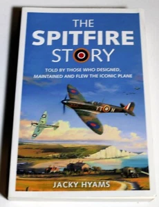 The Spitfire Story: Told By Those Who Designed  and Flew the Iconic Plane - Picture 1 of 4