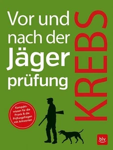 Vor und nach der Jägerprüfung Kompaktwissen für die Praxis & die Prüfungs 388369 - Bild 1 von 1