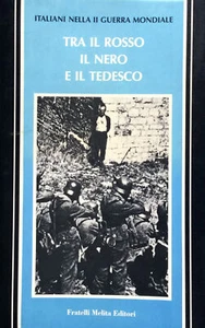 Tra il rosso, il nero e il tedesco. Italiani nella II guerra mondiale Polo, Max - Foto 1 di 1