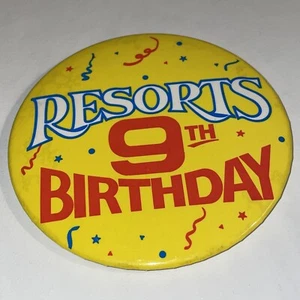 Vintage Resorts 9th Birthday 4” Pin Button Casino Advertising Retro Large R61 - Picture 1 of 4