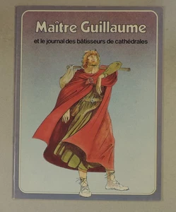 Maitre Guillaume Journal des batisseurs de cathedrales Bourgeon ed. UM 1978 TBE - Foto 1 di 3