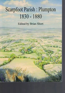 Scarpfoot Parish: Plumpton, 1830-80 by Brian Short 2013 2nd ed - Picture 1 of 1