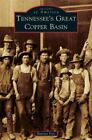 Tennessee's Great Copper Basin (Hardback or Cased Book)