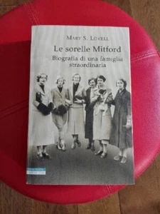 Le sorelle Mitford. Biografia di una famiglia straordinaria NUOVO - Foto 1 di 2