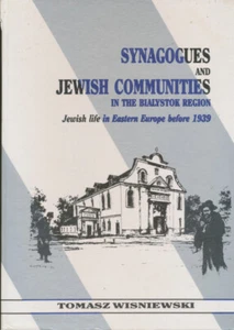 Synagogues and Jewish Communities in Bialystok Region: Jewish Life in Eastern .. - Picture 1 of 1