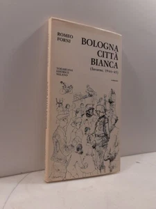 Romeo Forni, BOLOGNA CITTà BIANCA (inverno, 1944-45), Todariana 1974 - Picture 1 of 8