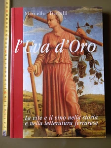Marcello Bertelli - L'Uva d'Oro Vite e vino nella storia e letteratura ferrarese - Imagen 1 de 10