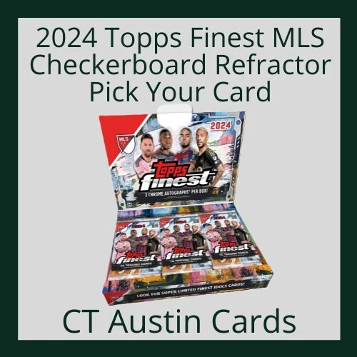 2024 Topps Finest MLS - Checkerboard - Sorted by Team - Common/Uncommon/Rare - Image 1 of 1