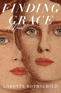 Finding Grace : A Novel by Loretta Rothschild (2025, Hardcover) - Picture 1 of 1