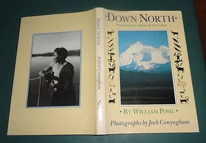 Down North Profiles from Alaska & the Yukon - 1986 First Edition by William Pohl - Imagen 1 de 9