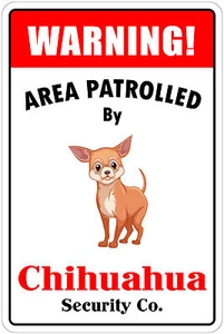 *Aluminum* Warning Area Patrolled By Chihuahua 8"X12" Metal Novelty Sign - Picture 1 of 2