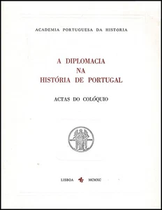 A Diplomacia na historia de Portugal: actas do coloquio - Picture 1 of 1