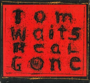 TOM WAITS – Real Gone (CD, 2004) Digipak - 16 Tracks - Picture 1 of 2