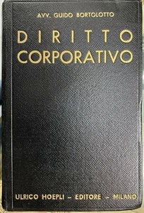 (Manuali Hoepli) G. Bortolotto - DIRITTO CORPORATIVO - I EDIZIONE - Hoepli 1934 - Imagen 1 de 1