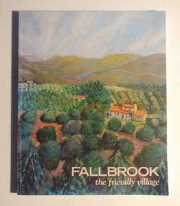 SIGNED! Fallbrook The Friendly Village Gloria Walls Seelye, California History - Imagen 1 de 11