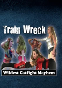 Train Wreck - Wildest Cat Fight Mayhem (DVD) Various Combatants (US IMPORT) - Picture 1 of 1