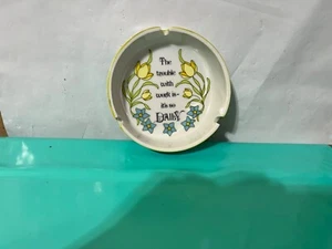 Lorrie Design Ash Tray " The trouble with work is it's so DAILY" - Picture 1 of 3