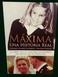 Libro biografía REINA MÁXIMA ZORREGUIETA de Países Bajos + imágenes - Imagen 1 de 4