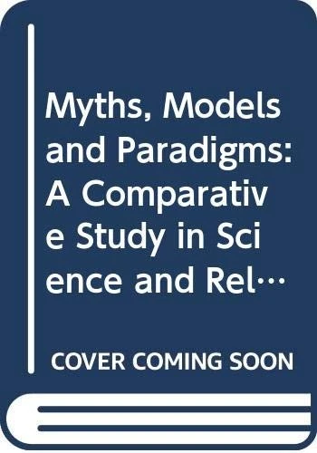MYTHS, MODELS AND PARADIGMS: A COMPARATIVE STUDY IN By Ian G. Barbour - Image 1 of 1