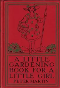 Peter Martin LITTLE GARDENING BOOK FOR A LITTLE GIRL, 1936 in dust jacket - Imagen 1 de 3