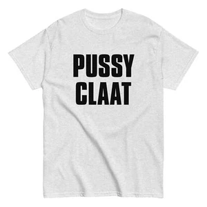 Camiseta Pussy Claat Patois Divertido Humor Jamaica Reggae Dub Rasta Slang Jah - Imagen 1 de 6