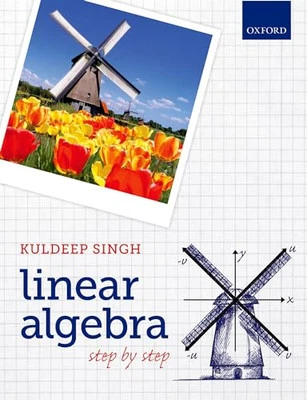 Linear Algebra: Step by Step by Singh, Kuldeep Book The Cheap Fast Free Post - Image 1 of 2