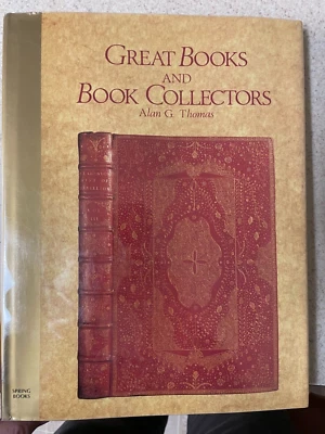 Great Books and Book Collectors  by Alan G Thomas  Hardcover - Image 1 of 4