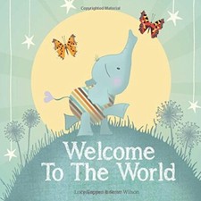 Welcome to the World (From You to Me Publishing) (T2A) by Lucy, Steve New..