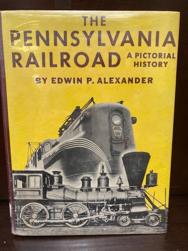 The Pennsylvania Railroad A Pictorial History by Edwin P. Alexander | eBay
