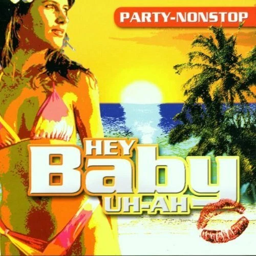 Hey Baby (uh, ah)-Party-Nonstop DJ Reini, Klostertaler, Peter Steinbach, .. [CD] - Bild 1 von 1