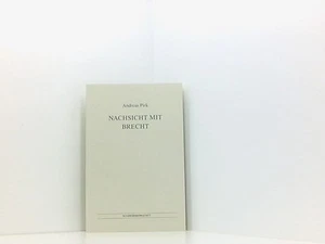Nachsicht mit Brecht: Gedichte Andreas Pirk Pirk, Andreas: - Bild 1 von 1