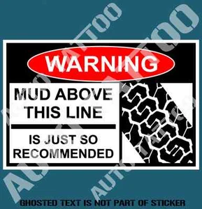 MUD ABOVE LINE WARNING DECAL STICKER FUNNY 4WD NOVELTY SAFETY DECALS STICKERS - Bild 1 von 1