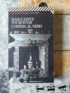 L’opera al nero | Marguerite Yourcenar - Feltrinelli