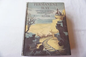 1949 Permanent Way Kenya & Uganda East African Railway Book M F Hill 1st Ed - Picture 1 of 12