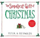 The Smallest Gift of Christmas - Hardcover By Reynolds, Peter H. - GOOD