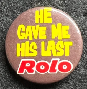 ÉL ME DIO SU ÚLTIMO ROLLO PUBLICIDAD BOTÓN PIN INSIGNIA - Imagen 1 de 3
