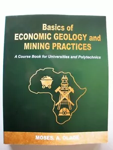 BASICS OF ECONOMIC GEOLOGY AND MINING PRACTICES Olade 2021 Mineral Resource Text - Picture 1 of 17