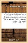 Catalogue D'objets D'art Et De Curiosit, Porcelaines De Chine Et De Saxe, Faence