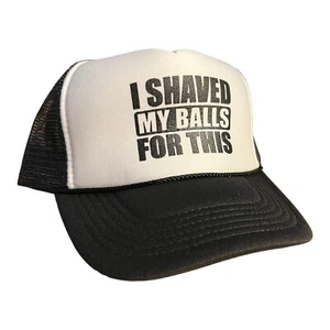 Funny Trucker Hat I Shaved My Balls For This Hat bachelor white trash party cap - Picture 1 of 5