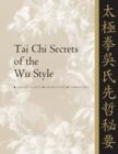 Tai Chi Secrets Of The Wu Style Chinese Classics Translations Commentary