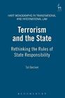 Terrorism and the State: Rethinking the Rules of State Responsibility by Dr Tal