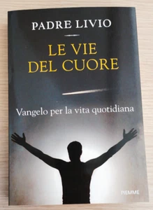 "LE VIE DEL CUORE" PADRE LIVIO, PIEMME, 2023, NUOVO - Foto 1 di 4