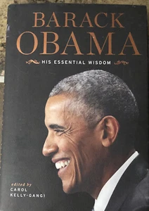 Barack Obama, His Essential Wisdom Hardcover Carol Kelly-Gangi - Imagen 1 de 2