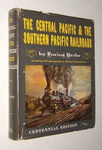 The Central Pacific & South Pacific Railroads by Lucius Beebe 1963 Centennial Ed - Bild 1 von 18