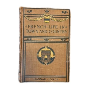French Life in Town and Country Hannah  Lynch 1901 First Edition antique - Imagen 1 de 9