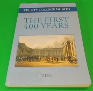 Luce, J.V. TRINITY COLLEGE DUBLIN: THE FIRST 400 YEARS Paperback BOOK - Picture 1 of 4