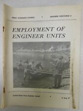 U.S. Army Engineer School EMPLOYMENT OF ENGINEER UNIT Extension Course Book 1957