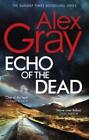 Echo der Toten von Alex Gray