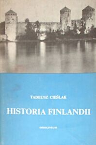 Tadeusz Cieślak: Historia Finlandii. Wrocław: Zakład Narodowy Ossolińskich 1983