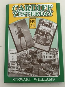 Cardiff Yesterday No 24 - Stewart Williams - Hardback with Dustjacket - VGC - Picture 1 of 2